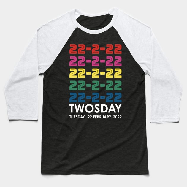 Twosday 2-22-22 Tuesday February 22 2022 Stacked Colors Baseball T-Shirt by DPattonPD